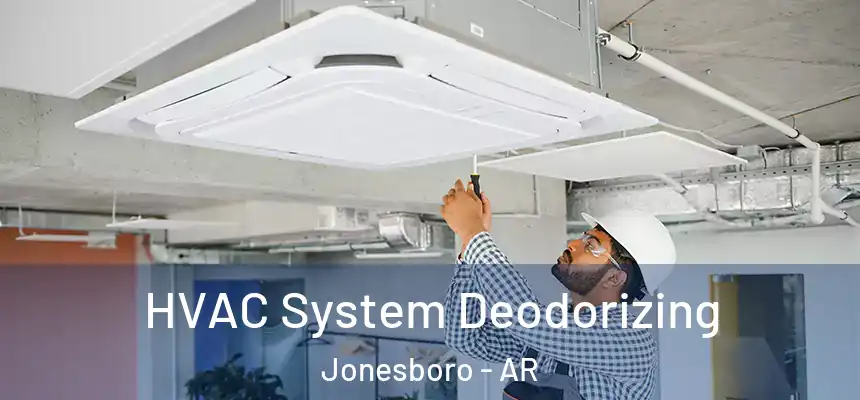 HVAC System Deodorizing Jonesboro - AR
